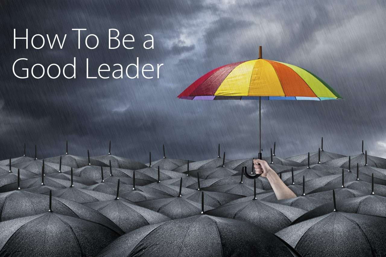 How To Be A Good Leader… To Become A Better Boss (I)